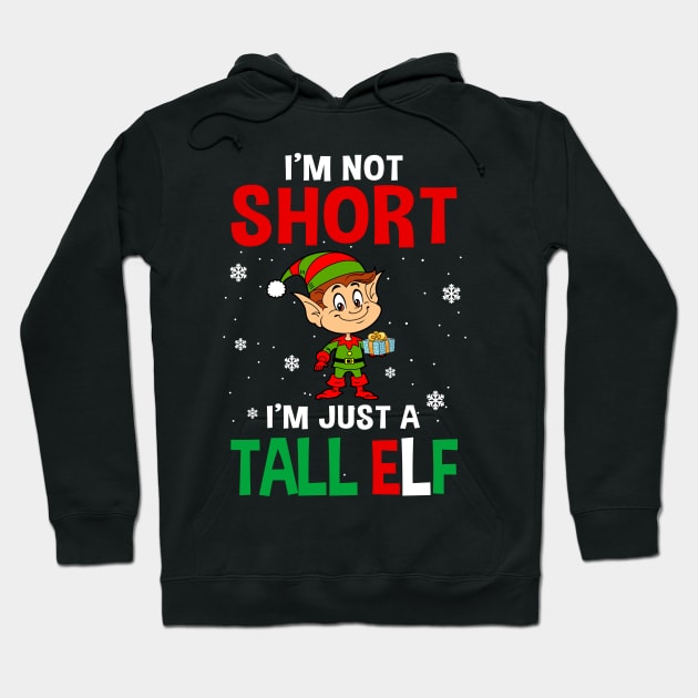 I_m Not Short I_m Just A Tall Elf Christmas Funny Hoodie by Dunnhlpp